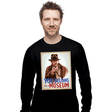 Load image into Gallery viewer, Daily_Deal_Shirts Long Sleeve Shirts, Unisex / Small / Black You Belong In A Museum

