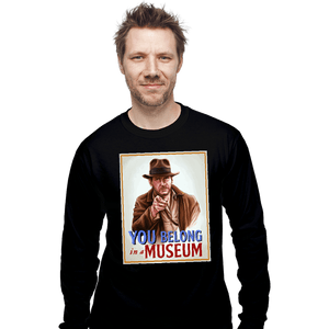 Daily_Deal_Shirts Long Sleeve Shirts, Unisex / Small / Black You Belong In A Museum