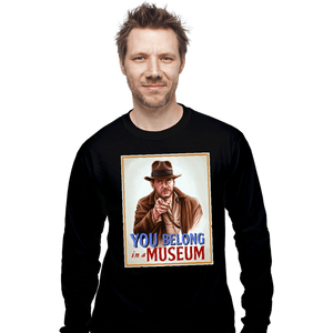 Daily_Deal_Shirts Long Sleeve Shirts, Unisex / Small / Black You Belong In A Museum