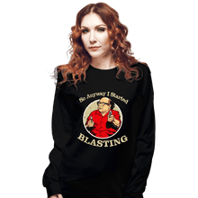 Load image into Gallery viewer, Secret_Shirts Long Sleeve Shirts, Unisex / Small / Black So Anyway I Started Blasting

