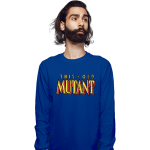 Daily_Deal_Shirts Long Sleeve Shirts, Unisex / Small / Royal Blue This Old Mutant