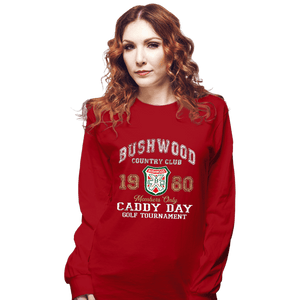 Secret_Shirts Long Sleeve Shirts, Unisex / Small / Red Bushwood Caddy