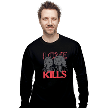 Load image into Gallery viewer, Shirts Long Sleeve Shirts, Unisex / Small / Black Love Kills
