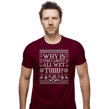 Load image into Gallery viewer, Daily_Deal_Shirts Fitted Shirts, Mens / Small / Maroon Why Is The Carpet All Wet Todd?
