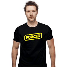 Load image into Gallery viewer, Secret_Shirts Fitted Shirts, Mens / Small / Black Forced To Be Here
