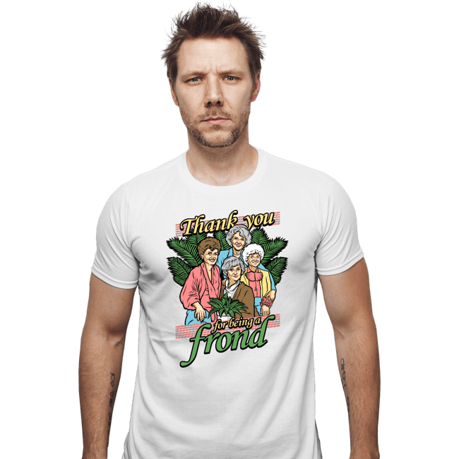 Daily_Deal_Shirts Fitted Shirts, Mens / Small / White Thank You For Being A Frond