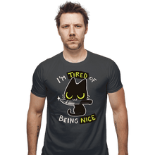 Load image into Gallery viewer, Secret_Shirts Fitted Shirts, Mens / Small / Charcoal I&#39;m Tired Of Being Nice
