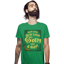 Load image into Gallery viewer, Secret_Shirts Fitted Shirts, Mens / Small / Irish Green Golly, What A Day!
