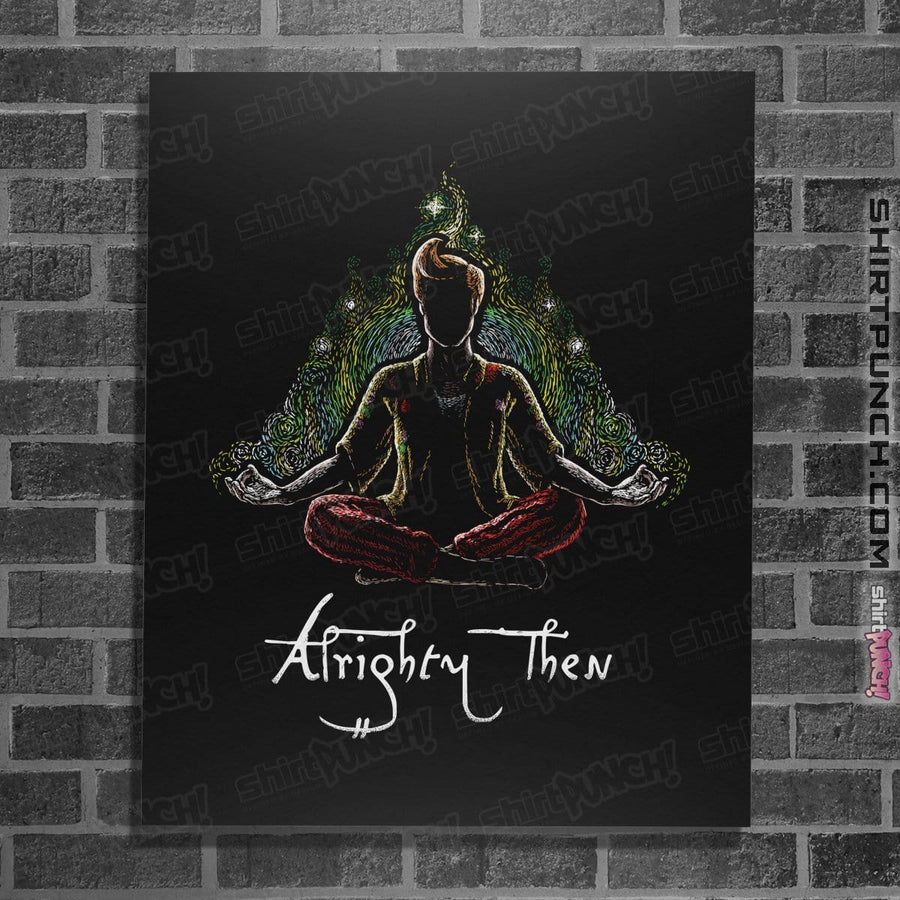Shirts Posters / 4"x6" / Black Alrighty Then