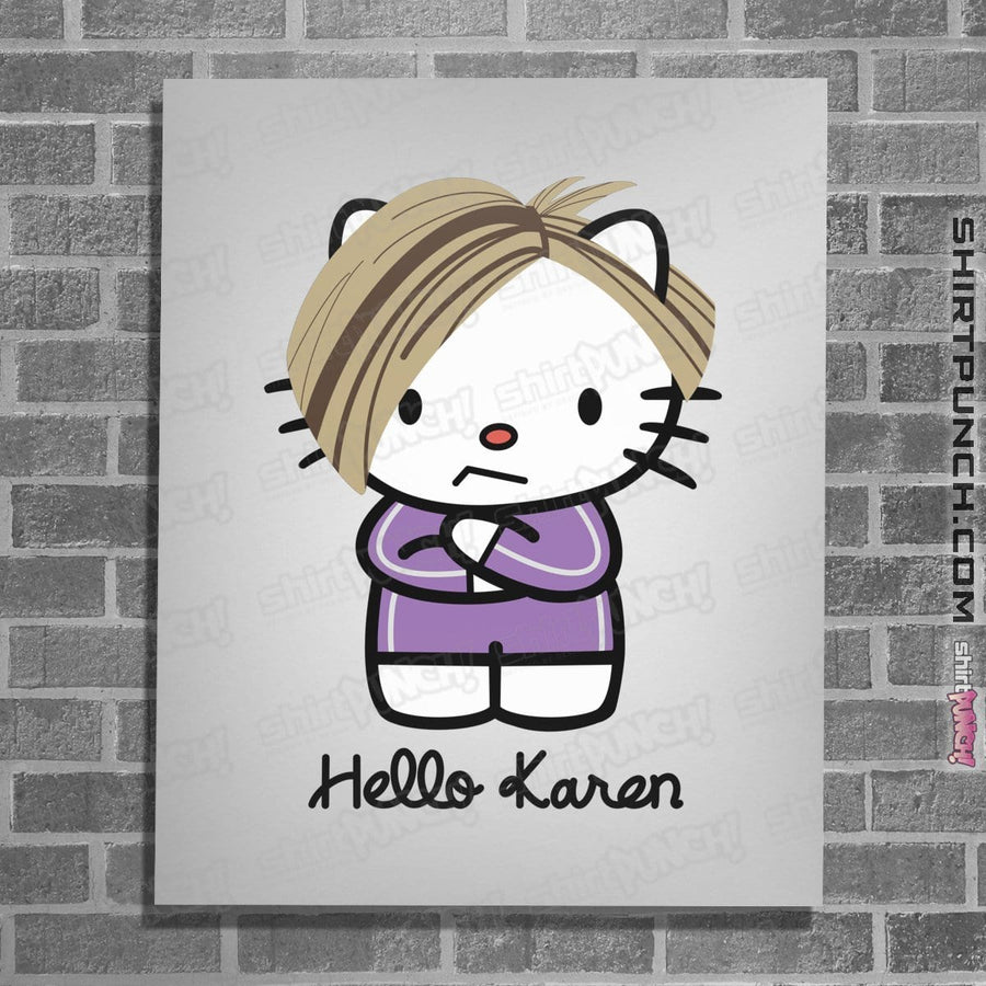 Shirts Posters / 4"x6" / White Hello Karen