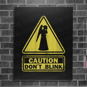 Shirts Posters / 4"x6" / Black Caution - Don't Blink