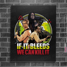 Load image into Gallery viewer, Daily_Deal_Shirts Posters / 4&quot;x6&quot; / Black If It Bleeds We Can Kill It
