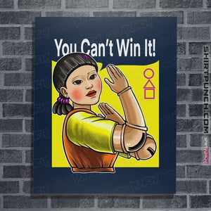 Shirts Posters / 4"x6" / Navy You Can't Win It