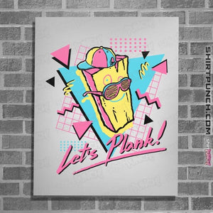 Daily_Deal_Shirts Posters / 4"x6" / White Let's Plank!