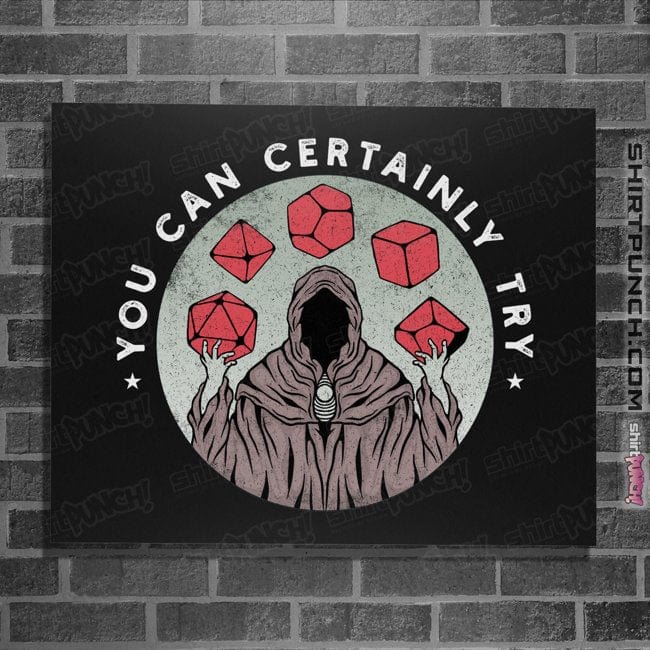 Secret_Shirts Posters / 4"x6" / Black You Can Certainly Try.