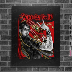 Daily_Deal_Shirts Posters / 4"x6" / Black Witch Can Do It!