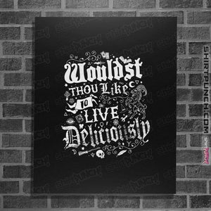 Daily_Deal_Shirts Posters / 4"x6" / Black Wouldst Thou Like To Live Deliciously