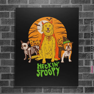 Shirts Posters / 4"x6" / Black Heckin' Spoopy