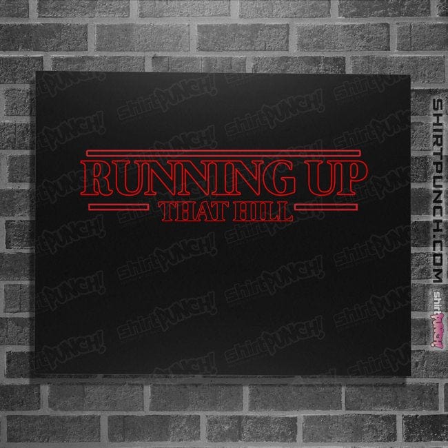 Secret_Shirts Posters / 4"x6" / Black Running Up That Hill