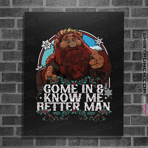 Daily_Deal_Shirts Posters / 4"x6" / Black Come In And Know Me Better Man