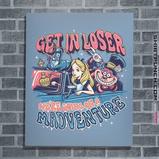 Daily_Deal_Shirts Posters / 4"x6" / Powder Blue Madventure