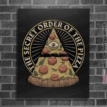 Load image into Gallery viewer, Daily_Deal_Shirts Posters / 4&quot;x6&quot; / Black Secret Order Of The Pizza
