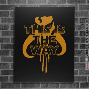 Shirts Posters / 4"x6" / Black This Is The Way