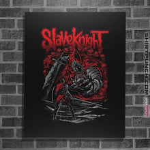 Load image into Gallery viewer, Shirts Posters / 4&quot;x6&quot; / Black Slaveknight
