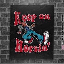 Load image into Gallery viewer, Daily_Deal_Shirts Posters / 4&quot;x6&quot; / Black Keep On Horsin&#39;
