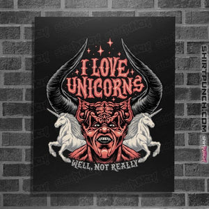 Daily_Deal_Shirts Posters / 4"x6" / Black I Love Unicorns