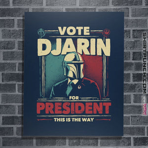 Shirts Posters / 4"x6" / Navy Djarin For President