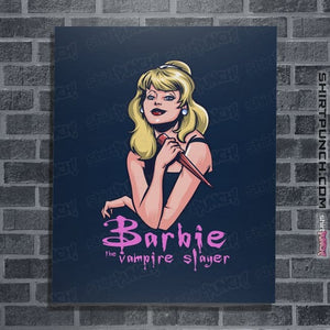 Daily_Deal_Shirts Posters / 4"x6" / Navy Barbie The Vampire Slayer