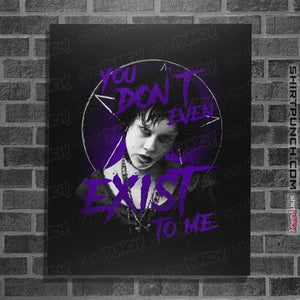 Daily_Deal_Shirts Posters / 4"x6" / Black You Don't Even Exist To Me
