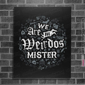 Daily_Deal_Shirts Posters / 4"x6" / Black We Are The Weirdos
