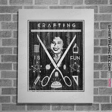 Load image into Gallery viewer, Secret_Shirts Posters / 4&quot;x6&quot; / White Crafting Is Fun Secret Sale
