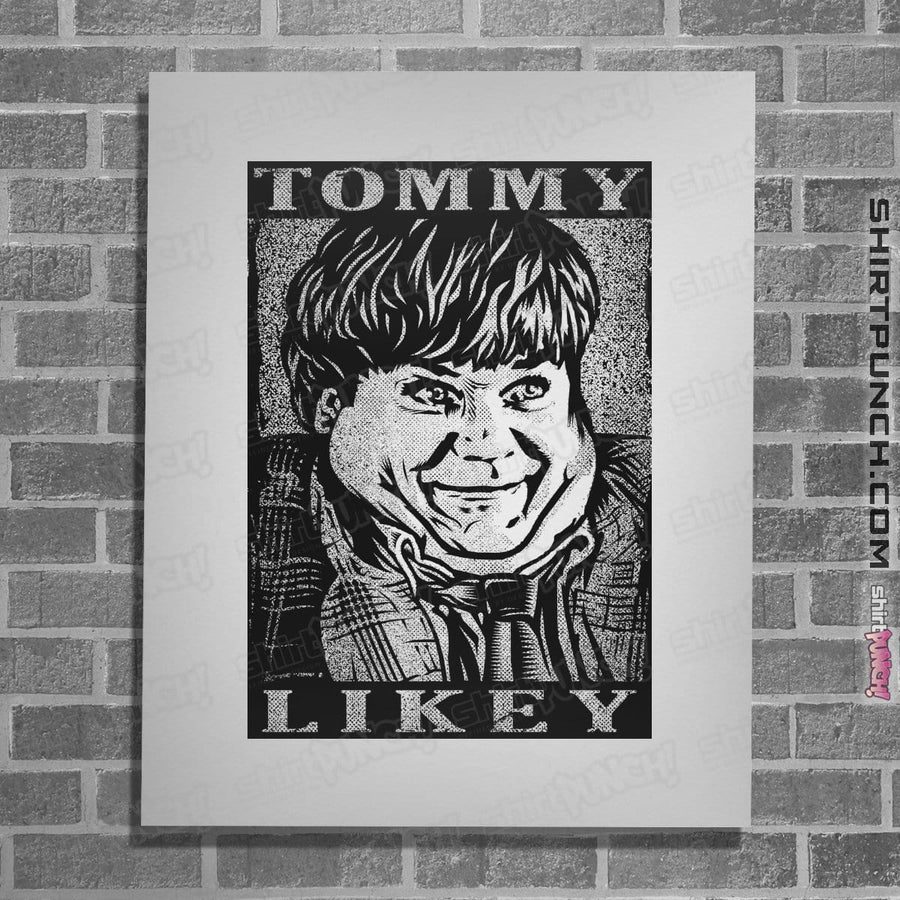 Shirts Posters / 4"x6" / White Tommy Likey