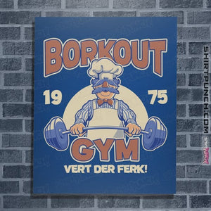 Daily_Deal_Shirts Posters / 4"x6" / Royal Blue Borkout Gym