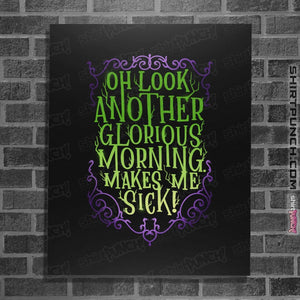 Shirts Posters / 4"x6" / Black Another Glorious Morning