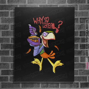 Shirts Posters / 4"x6" / Black Why So Cereal