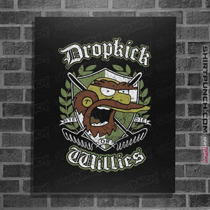 Daily_Deal_Shirts Posters / 4"x6" / Black Dropkick Willies
