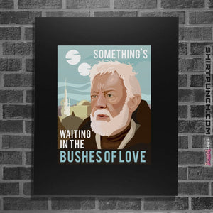 Shirts Posters / 4"x6" / Black Bushes Of Love