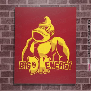 Daily_Deal_Shirts Posters / 4"x6" / Red Big DK Energy