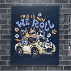 Daily_Deal_Shirts Posters / 4"x6" / Navy This Is How We Roll