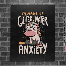 Load image into Gallery viewer, Daily_Deal_Shirts Posters / 4&quot;x6&quot; / Black I&#39;m Made Of Glitter, Water, And Anxiety
