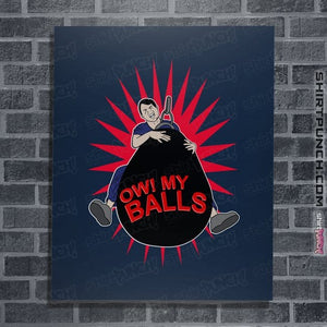 Secret_Shirts Posters / 4"x6" / Navy Ow My Balls