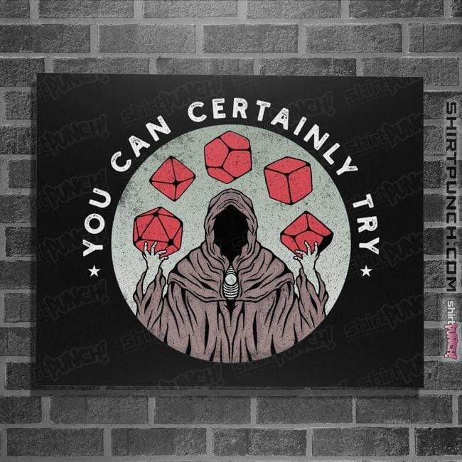 Shirts Posters / 4"x6" / Black You Can Certainly Try