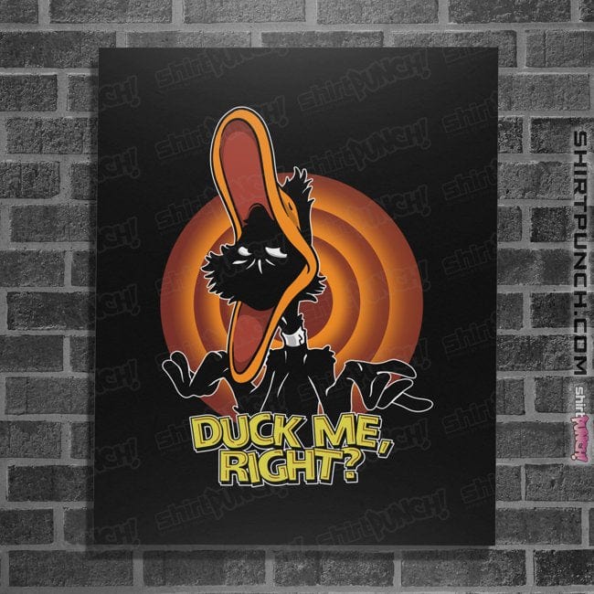 Secret_Shirts Posters / 4"x6" / Black Duck Me, Right?