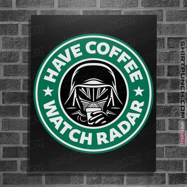 Secret_Shirts Posters / 4"x6" / Black Have Coffee - Watch Radar