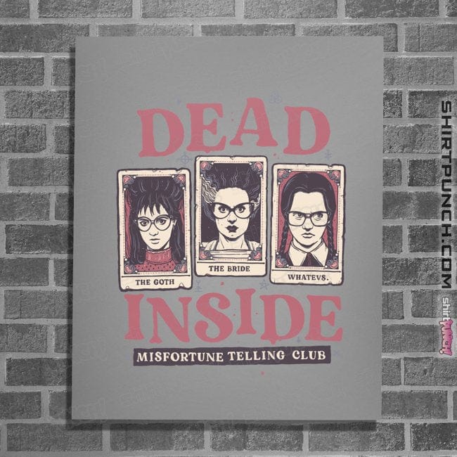 Daily_Deal_Shirts Posters / 4"x6" / Sports Grey Dead Inside Misfortune Telling Club