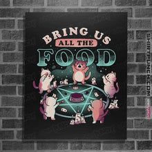 Load image into Gallery viewer, Daily_Deal_Shirts Posters / 4&quot;x6&quot; / Black Bring Us All The Food
